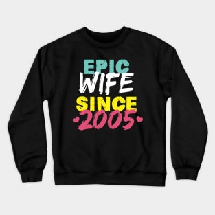 Epic Wife Since 2005 Funny Wife Crewneck Sweatshirt